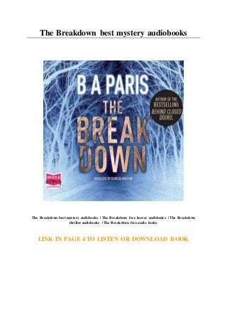 The Breakdown best mystery audiobooks
The Breakdown best mystery audiobooks | The Breakdown free horror audiobooks | The Breakdown
thriller audiobooks | The Breakdown free audio books
LINK IN PAGE 4 TO LISTEN OR DOWNLOAD BOOK
 