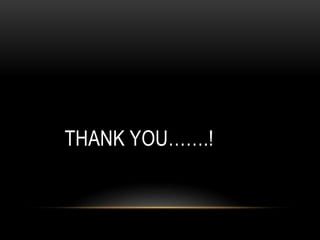 THANK YOU…….!
 