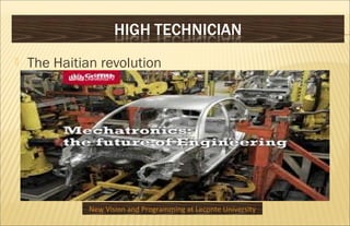  The Haitian revolution
New Vision and Programming at Leconte University
 