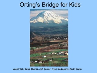 Orting’s Bridge for Kids Jack Fitch, Dawa Sherpa, Jeff Baxter, Ryan McQueeny, Karin Erwin 