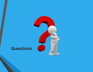 Questions
 