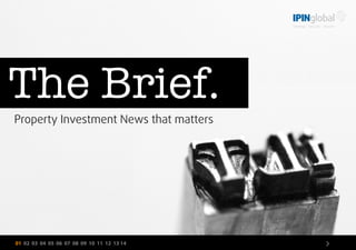 01 02 03 04 05 06 07 08 09 10 11 12 13 14 >
The Brief.
Property Investment News that matters
 