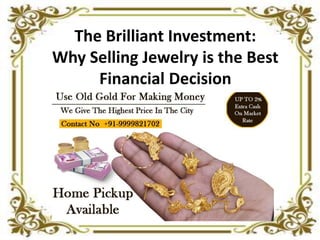The Brilliant Investment:
Why Selling Jewelry is the Best
Financial Decision
 