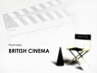 BRITISH CINEMA ,[object Object]