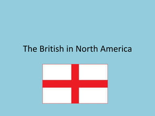 The British in North America 