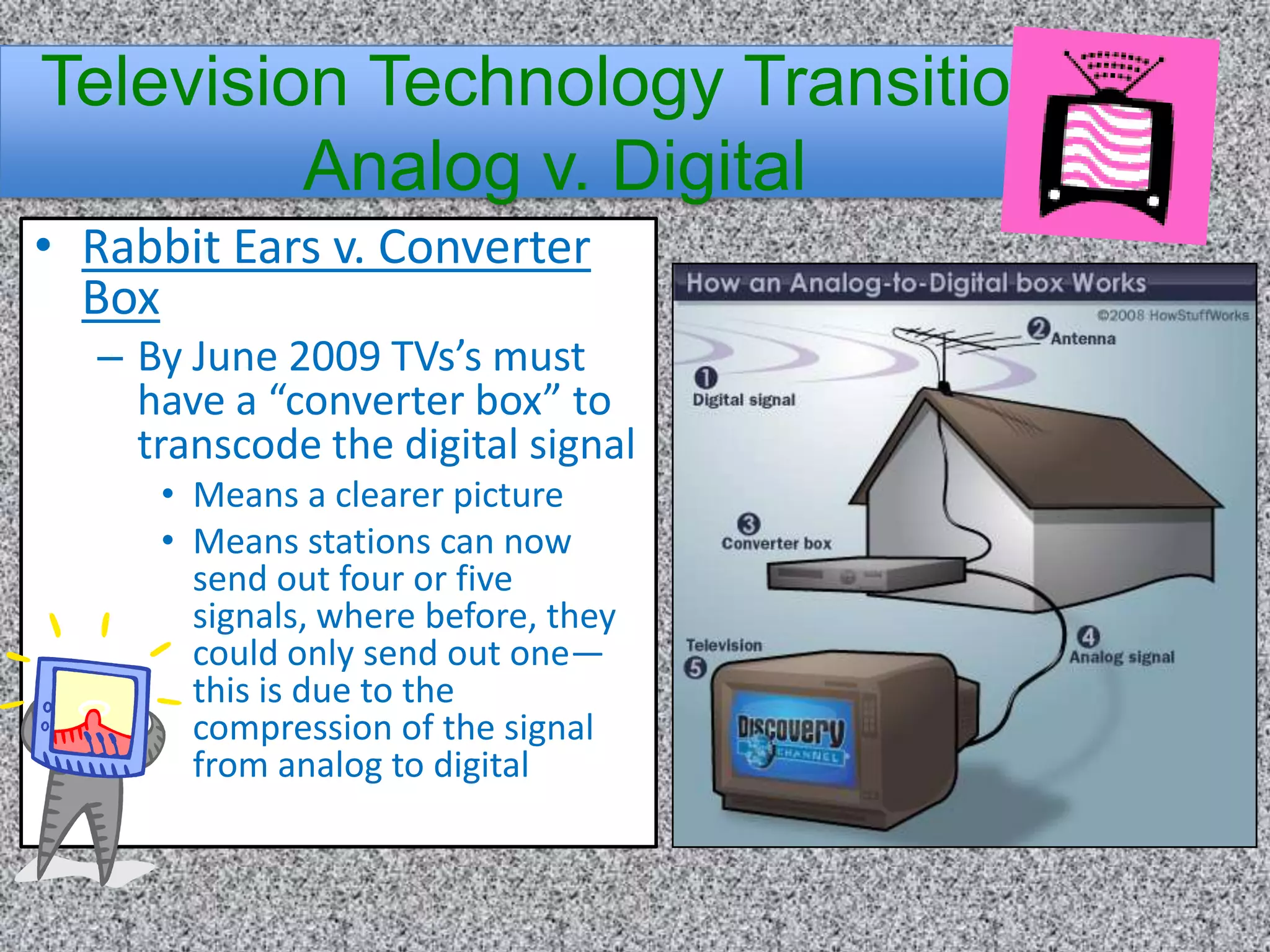 The Rise and Fall of the NetworksBoth Radio and TV Enjoyed a So-Called “Golden Age” or “Network Era”CBS, NBC, and ABC – the networks got their start and foothold in radioNetwork Decline in TV:Technological changesVCRs, DVRs, Time-shifting (taping shows and watching them later) Government regulationPrime Time Access Rule (6:30-7:00 Central) – must go to local stationsDevelopment of new networksFox (Simpsons, Married with Children)UPN & WB = The CW (America’s Next Top Model, Dawson’s Creek, Felicity, Moesha)Network Decline in Radio:The public’s fascination with its new friend television and subsequent move of radio programming to TVThe transition to an automobile cultureThe rise of “format radio”A new level of portability, thanks to developing technologyBig Three networks have lost more than 50% of audience since 1980s.