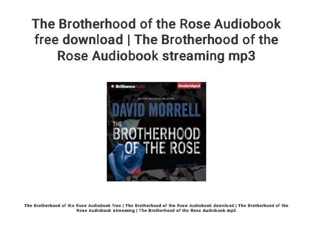 The Brotherhood Of The Rose Audiobook Free Download The Brotherhood