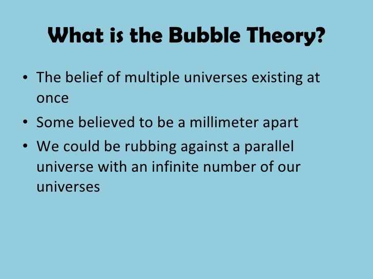 The Bubble Theory