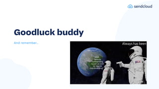 Goodluck buddy
And remember..
 