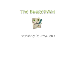 <<Manage Your Wallet>>
 