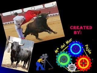 CreatedCreated
by:by:
M
ª
del M
ar
Pajón
 