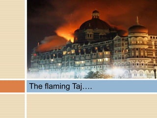 The flaming Taj….
 