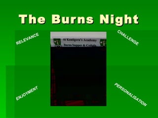 The Burns Night RELEVANCE CHALLENGE ENJOYMENT PERSONALISATION 