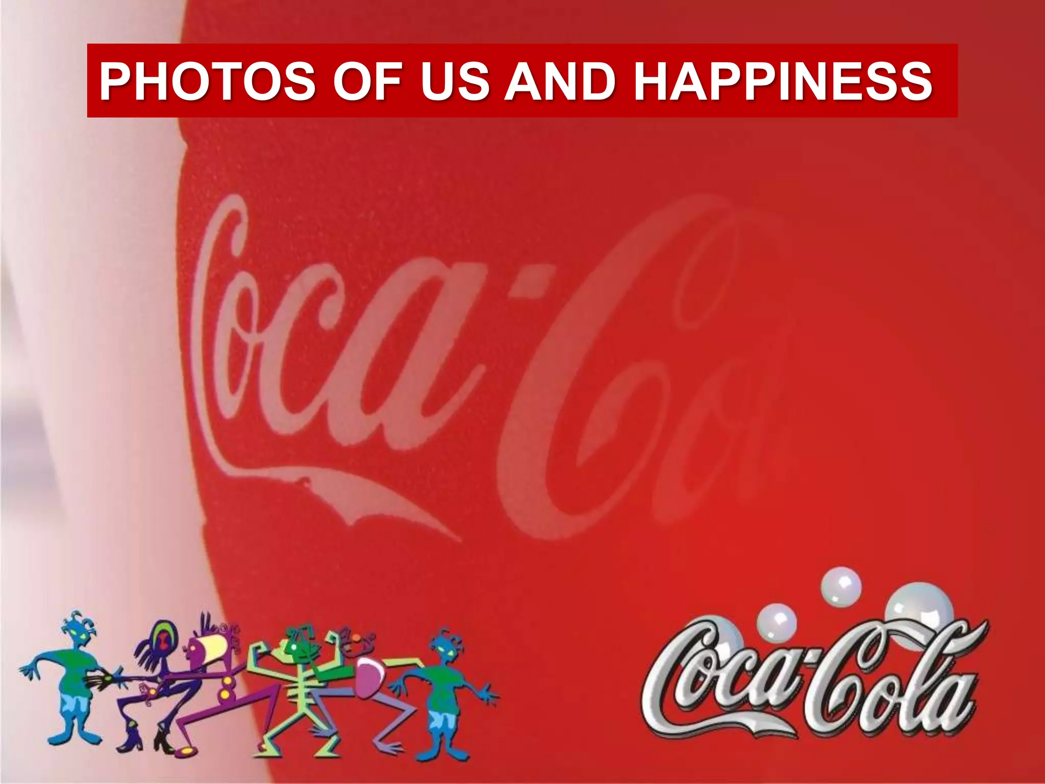 PHOTOS OF US AND HAPPINESS
 