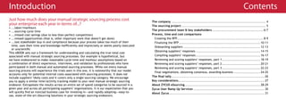 Introduction                                                                                                                                                                         Contents
Just how much does your manual strategic sourcing process cost                                     The company ...................................................................................... 4
your enterprise each year in terms of...?                                                          The sourcing project ............................................................................. 5
• ...labor/manhours
• ...sourcing cycle time                                                                           The procurement team & key stakeholders ............................................... 6-7
• ...missed cost savings (due to less-than-perfect competition)                                    Process, time and cost comparisons
• ...missed opportunities (that is, other important work that doesn’t get done)                      Creating the RFP............................................................................... 8-9
• ...lost stakeholder buy-in and compliance because your process takes too much of their             Finalizing the RFP .......................................................................... 10-11
  time, uses their time and knowledge inefficiently and imprecisely or seems poorly executed         Onboarding suppliers ...................................................................... 12-13
  or unscientific
                                                                                                     Obtaining suppliers’ responses ........................................................... 14-15
This eBOOK sets out a framework for understanding and calculating the true total cost
associated with manual strategic sourcing processes. Our example is hypothetical, but                Compiling suppliers’ responses ........................................................... 16-17
we have endeavored to make reasonable cycle-time and manhour assumptions based on                    Reviewing and scoring suppliers’ responses, part 1 ................................... 18-19
a combination of direct experience, interviews, and validation by professionals who have             Reviewing and scoring suppliers’ responses, part 2 ................................... 20-21
participated in both manual and automated sourcing processes. While not every manual                 Reviewing and scoring suppliers’ responses, part 3 ................................... 22-23
sourcing process will experience the trials seen in this one, it is noteworthy that our model
                                                                                                     Final negotiations, obtaining consensus, awarding business ........................ 24-25
accounts only for potential internal costs associated with sourcing processes. It does not
include suppliers’ likely costs and it covers only a single sourcing category. We encourage        The final tally ..................................................................................... 26
you to apply a similar time/activity tracking model to your next manual strategic sourcing         Key considerations............................................................................... 27
endeavor. Extrapolate the results across an entire set of spend categories to be sourced in a      About ZYCUS eSourcing ..................................................................... 28-29
given year and across all participating suppliers’ organizations. It is our expectation that you   Zycus User Ramp Up Services ................................................................. 30
will quickly find an ironclad business case for investing in—and rapidly adopting—easy-to-         About Zycus ....................................................................................... 31
use, state-of-the-art eSourcing Solutions in your strategic sourcing endeavors.
 