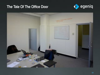 The Tale Of The Office Door




                              16
 