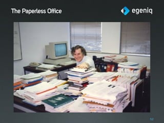 The Paperless Office




                       52
 