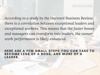 According to a study by the Harvard Business Review,
there is a correlation between exceptional leaders and
exceptional wo...