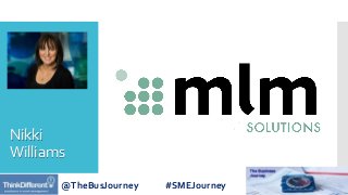 @TheBusJourney #SMEJourney
Nikki
Williams
 