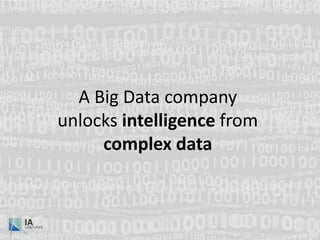 A Big Data company unlocks intelligence from complex data<br />