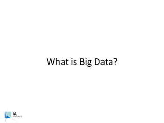 What is Big Data?<br />