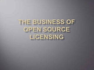 The business of open sourcelicensing 