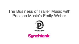 The Business of Trailer Music with
Position Music’s Emily Weber
 