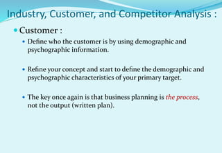 Marketing Plan:
 The primary components of this section are descriptions of:
 The target market strategy,
 Product/serv...