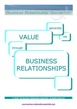 © 2010, The Business Relationship Specialists. All Rights Reserved


            www.business-relationship-specialists.com
 