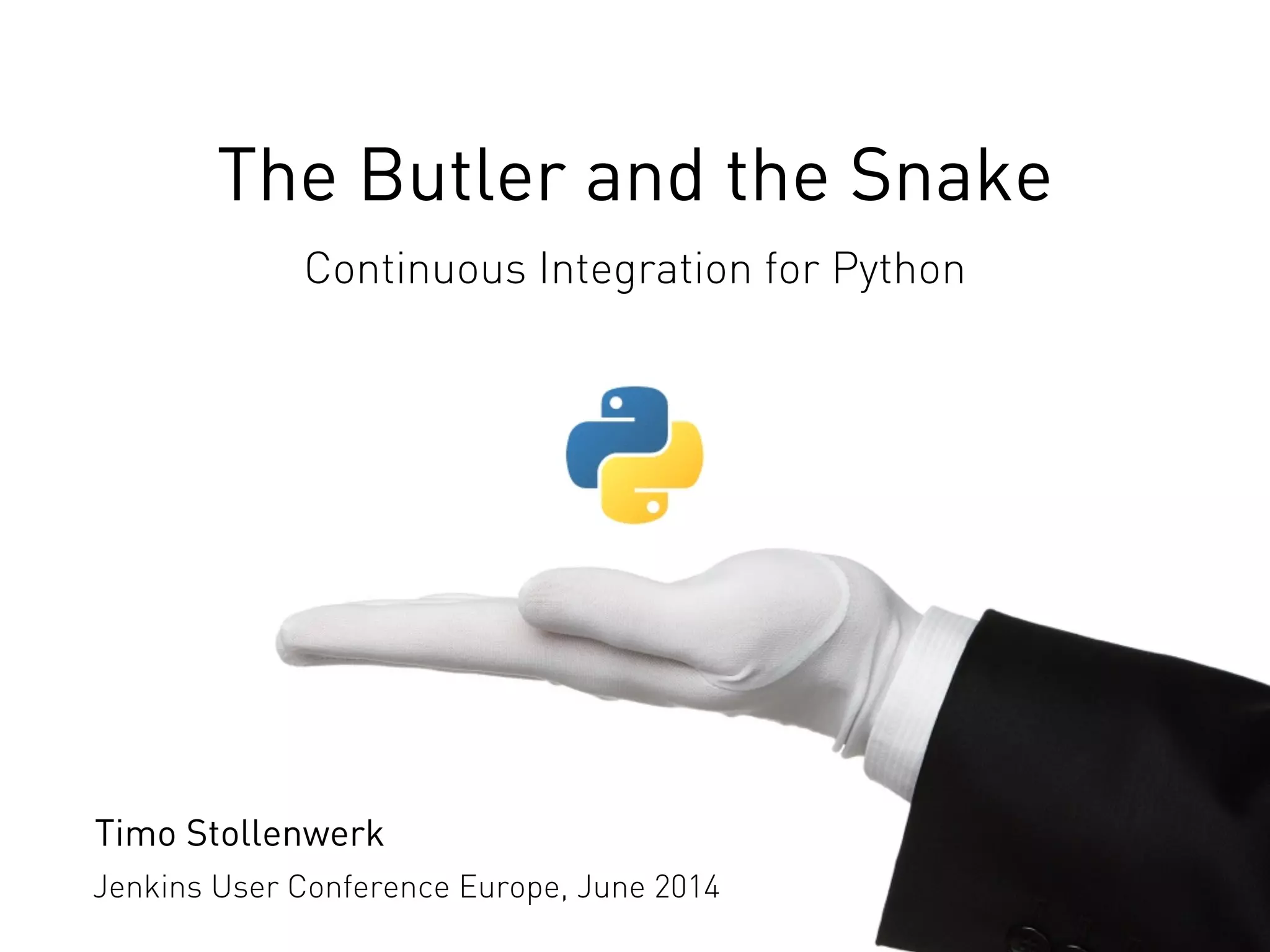 The Butler and the Snake - Continuous Integration for Python | PPT