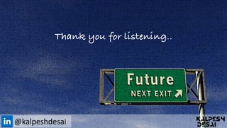 Thank you for listening..
@kalpeshdesai
 