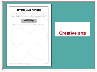 Creative arts
 