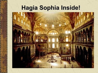 Hagia Sophia Inside! 