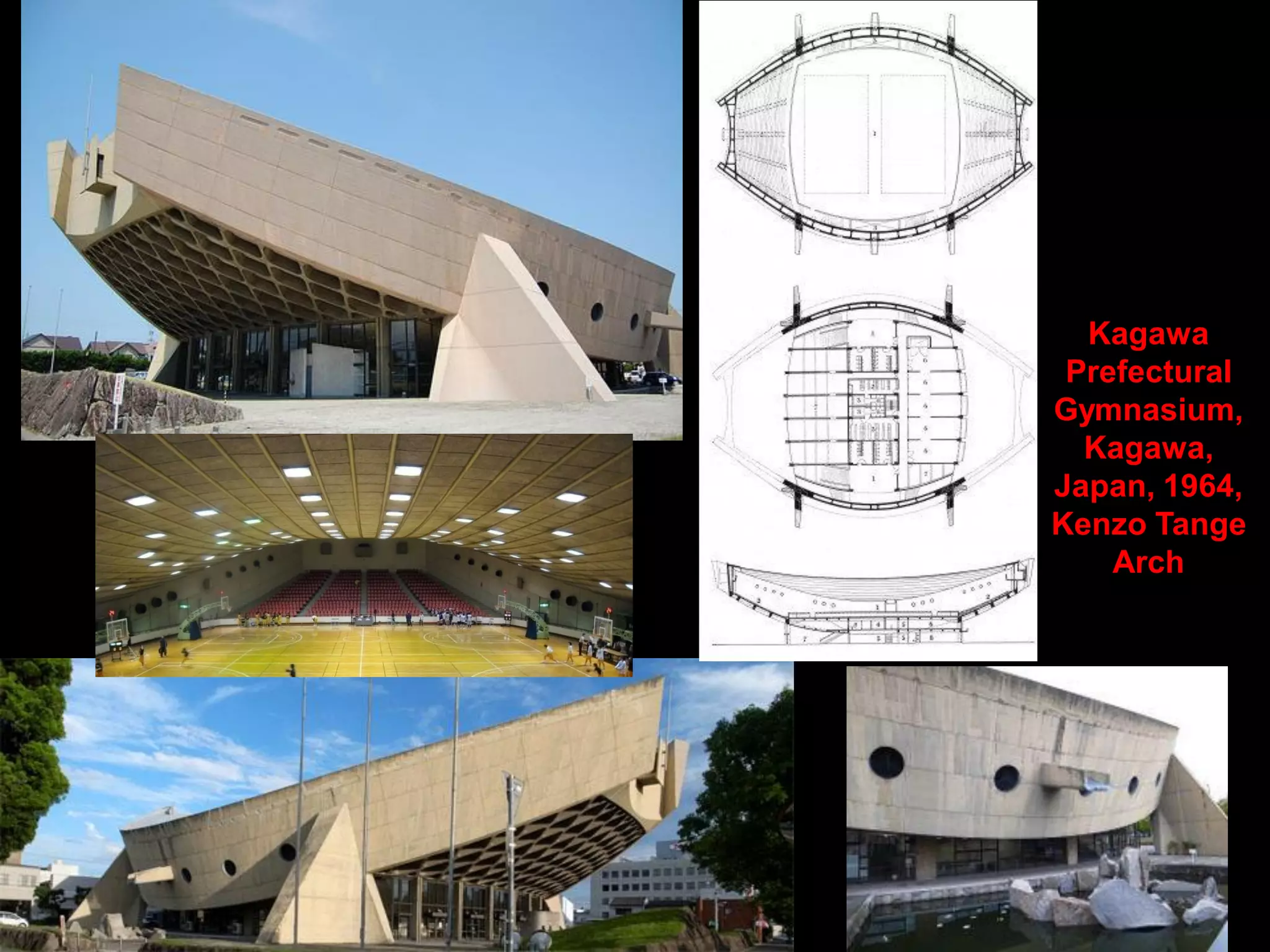 Kagawa
Prefectural
Gymnasium,
Kagawa, Japan,
1964, Kenzo
Tange Arch
 