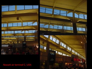 Newark air terminal C, USA
 