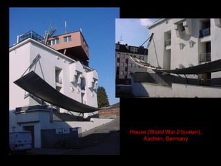 House (World War 2 bunker),
Aachen, Germany
 