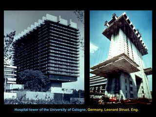 Hospital tower of the University of Cologne, Germany, Leonard Struct. Eng.
 