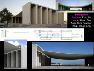 Portuguese Pavilion,
Expo 98, Lisbon, Alvaro
Siza Arch, Cecil
Balmond (Arup) Struct.
Eng.
 