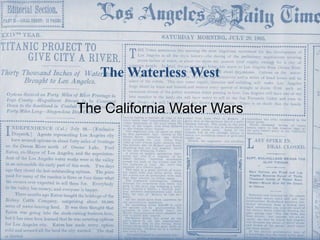 The California Water Wars The Waterless West 