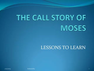 LESSONS TO LEARN



2/13/2013   kalaneethy                      1
 