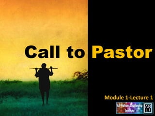 Call to Pastor

        Module 1-Lecture 1
 