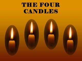 THE FOUR
CANDLES
 