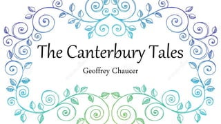 The Canterbury Tales
Geoffrey Chaucer
 