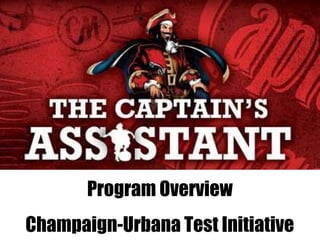 Program Overview
Champaign-Urbana Test Initiative
 