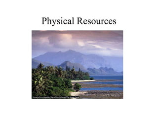 Physical Resources

 