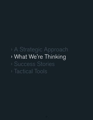 › A Strategic Approach
› What We're Thinking
› Success Stories
› Tactical Tools

27

 