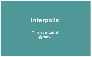 Interpolis Tim van Letht @timvl 