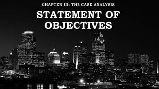 STATEMENT OF
OBJECTIVES
 