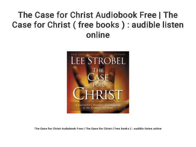 The Case For Christ Audiobook Free The Case For Christ Free Books