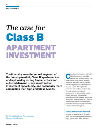 C
lass B apartments are a step below
Class A in terms of amenities,
location and building quality. For
these reasons, Clas...